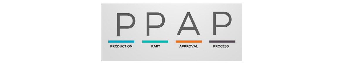 PPAP (Production Part Approval Process)